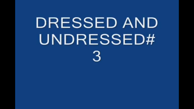 Dressed and Undressed